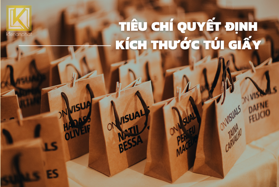 Một số tiêu chí quan trọng mà bạn có thể xem xét để quyết định kích thước túi giấy